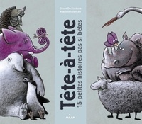 Geert De Kockere et Klaas Verplancke - Tête-à-tête - 15 petites histoires pas si bêtes.