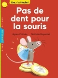 Agnès Cathala et Nathalie Ragondet - Pas de dent pour la souris.