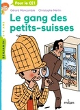 Gérard Moncomble et Christophe Merlin - Les enquêtes fabuleuses de FFF, le fameux Félix File-Filou  : Le gang des petits suisses.