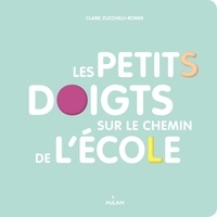 Claire Zucchelli-Romer - Les petits doigts sur le chemin de l'école.