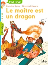 Bénédicte Rivière et Bérengère Delaporte - Le maître est un dragon.