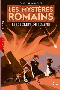 Caroline Lawrence - Les mystères romains  : Les secrets de Pompéi.