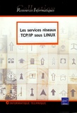 Mikaël Pirio - Les services réseaux TCP/IP sous LINUX.