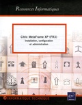 Marc Stoik - Citrix MetaFrame XP (FR3) - Installation, configuration et administration.