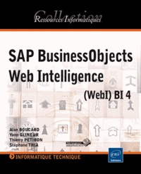 Alan Boucard et Yann Glineur - SAP BusinessObjects Web Intelligence - (WebI) BI 4.