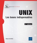 Michel Dutreix - Unix - Les bases indispensables (avec exercices pratiques et corrigés).