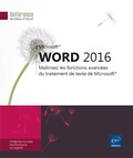  Editions ENI - Word 2016 - Maîtrisez les fonctions avancées du traitement de texte de Microsoft.