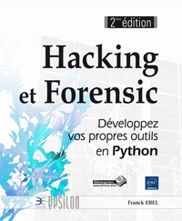 Franck Ebel - Hacking et Forensic - Développez vos propres outils en Python.