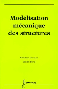 Michel Borel et Christian Decolon - Modélisation mécanique des structures.