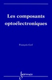 François Cerf - Les composants optoélectroniques.
