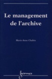 Marie-Anne Chabin - Le Management De L'Archive.