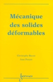 Jean Pouyet et Christophe Bacon - Mecanique Des Solides Deformables.