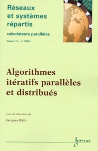 Jacques Bahi et  Collectif - Reseaux Et Systemes Repartis Volume 13 N° 1/2001 : Algorithmes Iteratifs Paralleles Et Distribues.