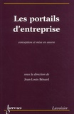 Nicolas Manson et Jean-Louis Bénard - Les Portails D'Entreprise. Conception Et Mise En Oeuvre.