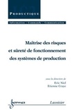 Eric Niel - Maitrise Des Risques Et Surete De Fonctionnement Des Systemes De Production.
