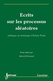 Marcel Brissaud - Ecrits Sur Les Processus Aleatoires : Melanges En Hommage A Robert Fortet.