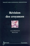 Pierre Livet - Revisions Des Croyances.