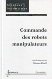 Wisama Khalil - Commande Des Robots Manipulateurs.