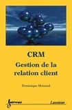 Dominique Moisand - CRM - Gestion de la relation client.