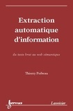 Thierry Poibeau - Extraction Automatique D'Information: : Du Texte Brut Au Web Semantique.