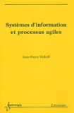 Jean-Pierre Vickoff - Systèmes d'information et processus agiles.