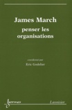 Eric Godelier - James march, penser les organisations.