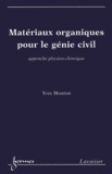 Yves Mouton - Matériaux organiques pour le génie civil - Approche physico-chimique.