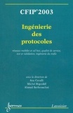 Ana Cavalli et Michel Riguidel - Ingenierie des protocoles : CFIP 2003.