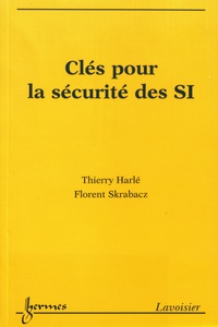 Thierry Harlé et Florent Skrabacz - Clés pour la sécurité des SI.