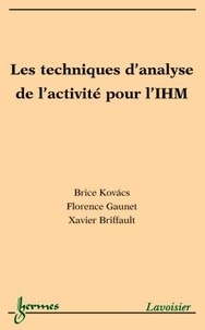 Brice Kovacs et Florence Gaunet - Les techniques d'analyse de l'activité pour l'interaction homme-machine.