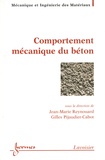 Jean-Marie Reynouard et Gilles Pijaudier-Cabot - Comportement mécanique du béton.
