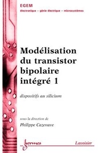 Philippe Cazenave - Modélisation du transistor bipolaire intégré. - 1, Dispositifs au silicium.