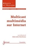 Abderrahim Benslimane - Multicast multimédia sur internet.