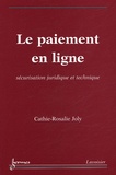 Cathie-Rosalie Joly - Le paiement en ligne - Sécurisation juridique et technique.