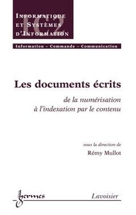 Rémy Mullot - Les documents écrits: de la nmérisation à l'indexation par le contenu.