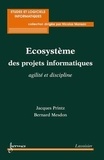Jacques Printz et Bernard Mesdon - Ecosystème des projets informatiques : agilité et discipline.