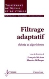 François Michaut et Maurice Bellanger - Filtrage adaptatif - Théorie et algorithmes.