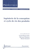 Lionel Roucoules et Bernard Yannou - Ingénierie de la conception et cycle de vie des produits.