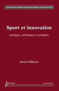 Dieter Hillairet - Sport et innovation - Stratégies, techniques et produits.