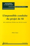 Didier Quan - L'impossible conduite du projet de SI - Des syndromes d'échec aux clés du succès.