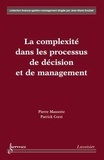 Pierre Massotte - La complexité dans les processus de décision et de management.