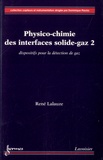 René Lalauze - Physico-chimie des interfaces solide-gaz - Volume 2, Dispositifs pour la détection de gaz.