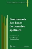 Sylvie Servigne et Thérèse Libourel - Fondements des bases de données spatiales (Traité IGAT, série géomatique).