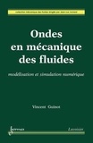 Vincent Guinot - Ondes en mécanique des fluides - Modélisation et simulation numérique.