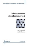 André Cheymol - Mise en oeuvre des élastomères 2 (Traité MIM, série polymères).