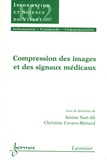 Amine Naït-Ali et Christine Cavaro-Ménard - Compression des images et des signaux médicaux.