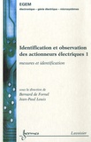 Bernard de Fornel et Jean-Paul Louis - Identification et observation des actionneurs électriques - Volume 1, Mesures et identification.