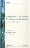 Bernard de Fornel et Jean-Paul Louis - Identification et observation des actionneurs électriques - Volume 2, Exemples d'observateurs.