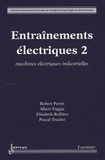 Robert Perret et Albert Foggia - Entraînements électriques - Tome 2, Machines électriques industrielles.