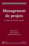 Pascal Lièvre - Management de projets, les règles de l'activité à projet.